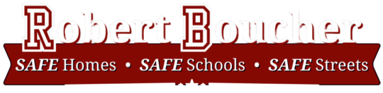 Robert Boucher for State's Attorney - Safe Homes - Safe Schools - Safe Streets